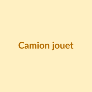 Camion jouet